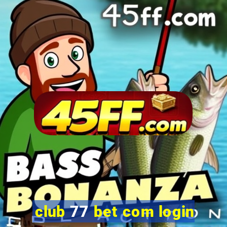 club 77 bet com login